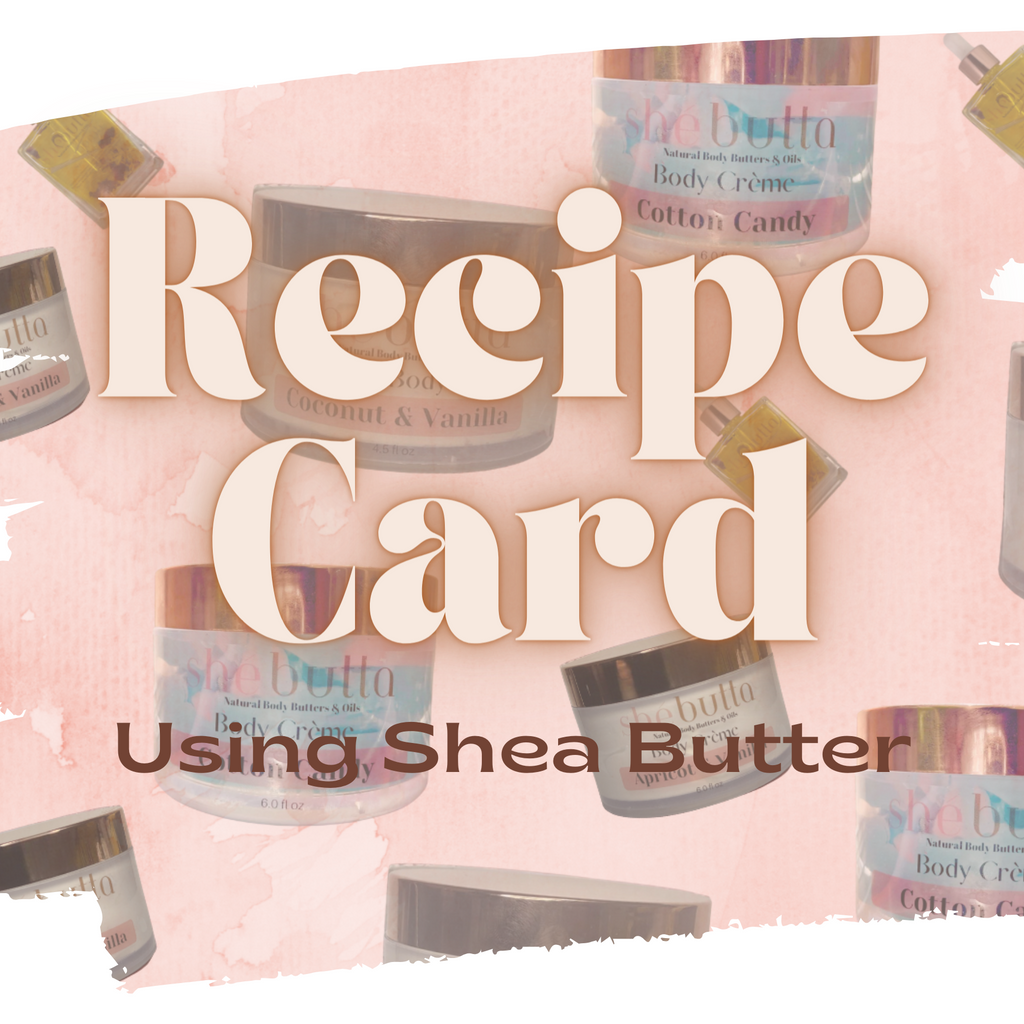 Shea Butter Recipe Card