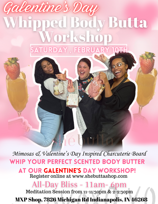 Galentine's Day Whipped Body Butta Workshop 2/10/24