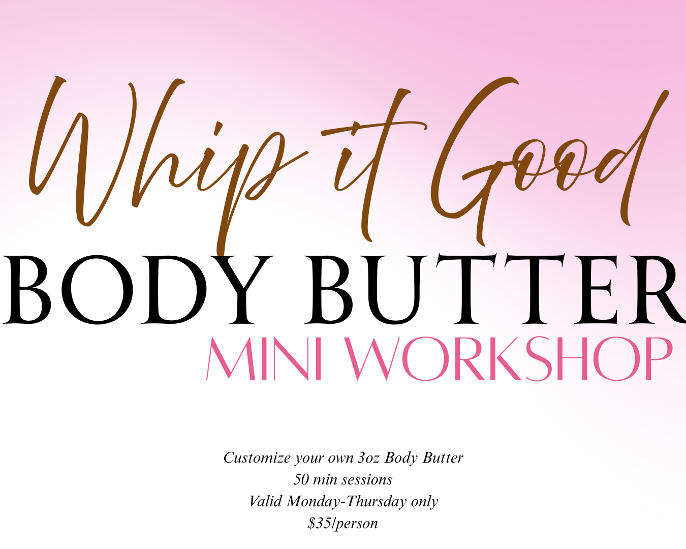 Whip It Good (Body Butter Mini Workshop)